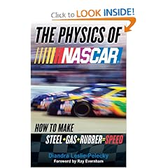 The Physics of NASCAR: How to Make Steel + Gas + Rubber = Speed