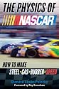 The Physics of NASCAR: How to Make Steel + Gas + Rubber = Speed
