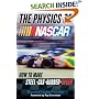 The Physics of NASCAR: How to Make Steel + Gas + Rubber = Speed