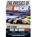 The Physics of NASCAR: How to Make Steel + Gas + Rubber = Speed