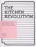 The Kitchen Revolution: A Year of Time-and-money-saving Recipes