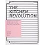 The Kitchen Revolution: A Year of Time-and-money-saving Recipes