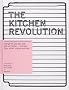 The Kitchen Revolution: A Year of Time-and-money-saving Recipes