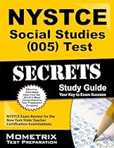 NYSTCE Social Studies (005) Test Secrets Study Guide: NYSTCE Exam Review for the New York State Teacher Certification Examinations