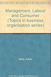 Management, labour and consumer