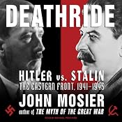 Deathride: Hitler vs. Stalin: The Eastern Front, 1941-1945 | [John Mosier]