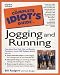 The Complete Idiot's Guide to Jogging and Running The Complete Idiot's Guide to Jogging and Running