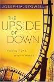 Upside of Down:  Finding Hope When It Hurts