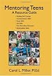 Mentoring Teens: A Resource Guide