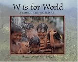 W Is for World: A Round-the-World ABC (World Alphabets)
