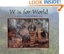 W Is for World: A Round-the-World ABC (World Alphabets)