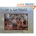 W Is for World: A Round-the-World ABC (World Alphabets)