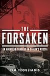 The Forsaken: An American Tragedy in Stalin's Russia