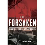 TheForsaken:AnAmericanTragedyinStalin'sRussia