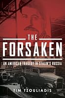 The Forsaken: An American Tragedy in Stalin's Russia