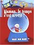 Histoires extraordinaires : Maman, le temps s'est arr�t� !- D�s 7 ans