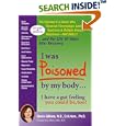 I Was Poisoned by My Body: The Odyssey of a Doctor Who Reversed Fibromyalgia, Leaky Gut Syndrome... by Gloria, Ph.D. Gilbere and Merry, M.D. Alto
