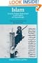 Islam: From the Prophet Muhammad to the Capture of Constantinople Volume 1:  Politics and War