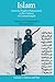 Islam: From the Prophet Muhammad to the Capture of ConstantinopleVolume 1: Politics and War