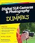 Digital SLR Cameras and Photography For Dummies (For Dummies (Lifestyles Paperback))