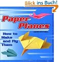 Paper Planes: How to Make and Fly Them