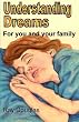 Understanding Dreams: For you and your family