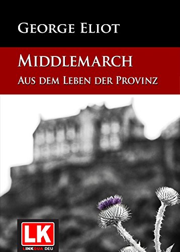 Middlemarch: Aus dem Leben der Provinz (German Edition)