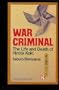 War Criminal: The Life and Death of Hirota Koki
