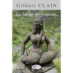 Gilbert Clain : Le jardin des colosses