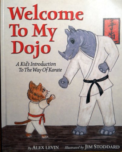 Welcome To My Dojo: A Kid's Introduction to the Way of Karate