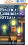 Practical Candleburning Rituals: Spells and Rituals for Every Purpose (Llewellyn's Practical Magick Series)