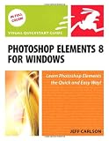 Photoshop Elements 8 for Windows: Visual QuickStart Guide