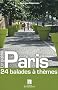 Paris : 24 balades � th�mes