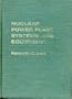 Nuclear power plant systems and equipment,