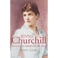 Jennie Churchill: Winston's American Mother by Anne Sebba