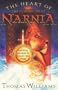 The Heart of the Chronicles of Narnia: Knowing God Here by Finding Him There