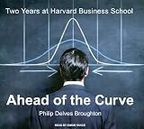 Ahead of the Curve: Two Years at Harvard Business School