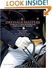 Dressage Masters: Techniques and Philosophies of Four Legendary Trainers