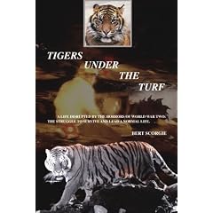 Tigers Under the Turf: A Life Disrupted by the Horrors of World War Two: the Struggle to Survive and Lead a Normal Life
