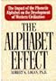The Alphabet Effect: The Impact of the Phonetic Alphabet on the Development of Western Civilization