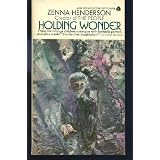 Holding Wonder ~ Zenna Henderson