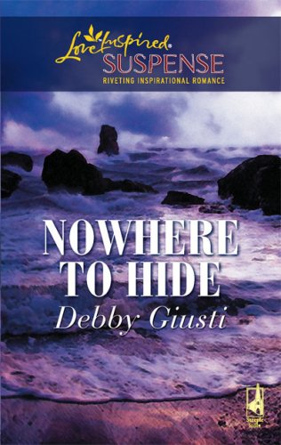 Nowhere to Hide (Steeple Hill Love Inspired Suspense #49)