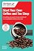 Starting Your Own Coffee and Tea Shop: How to start a successful coffee and tea shop (Startups.Co.UK Guide)