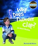 Why Does Thunder Clap?: All About Weather (Solving Science Mysteries) Why CLAP