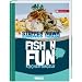 Fish 'n Fun: Kochen und Angeln. Mit 50 Rezepten, 10 Angelreviere