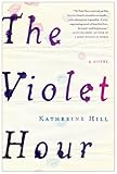 The Violet Hour: A Novel