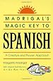 Madrigal`s Magic Key to Spanish: A Creative and Proven Approach