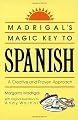 Madrigal's Magic Key to Spanish: A Creative and Proven Approach