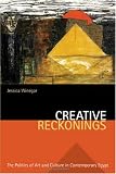 Creative Reckonings The Politics Of Art And Culture In Contemporary Egypt stanford Studies In Middle Eastern And Islamic Societies And stanford Eastern And Islamic Societies And Cultures