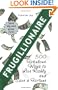 Frugillionaire: 500 Fabulous Ways to Live Richly and Save a Fortune